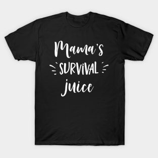 Mama's Survival Juice T-Shirt